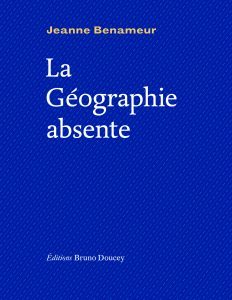© Editions Bruno Doucey, La géographie absente, Jeanne Benameur