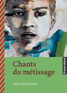 © Editions Bruno Doucey, Chants du métissage