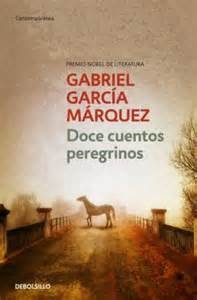 Doce cuentos peregrinos de Gabriel García Márquez 