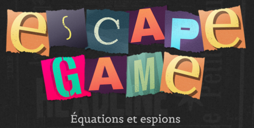 Escape game équations et espions