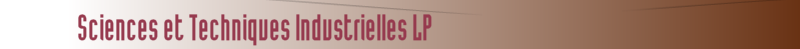 Accueil : Sciences et Techniques Industrielles LP