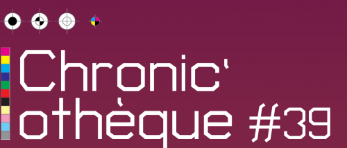Chronicothèque #39 - Visuel Chronicothèque #39 - Visuel