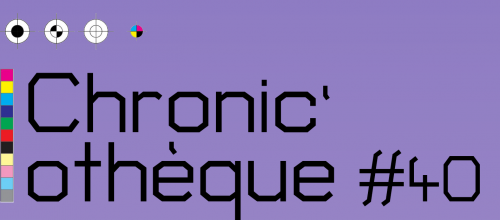 Chronicothèque #40 - Visuel Chronicothèque #40 - Visuel