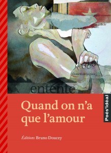 © Editions Bruno Doucey, Quand on n'a que l'amour 