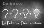 Des idées pour la politique documentaire