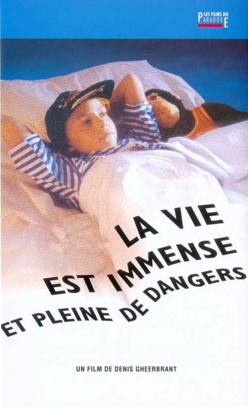 la-vie-est-immense-et-pleine-de-dangers