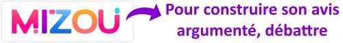 MIZOU pour argumenter, débattre MIZOU pour argumenter, débattre