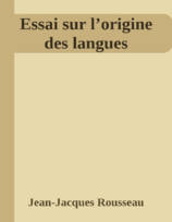 Rousseau Essai sur l origine des langues Grenoble pdf